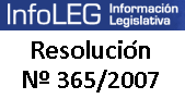 Resolución Nro 365 (año 2007) 
